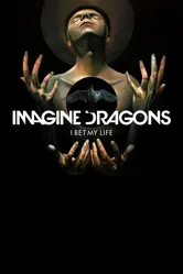 Imagine Dragons: I Bet My Life постер