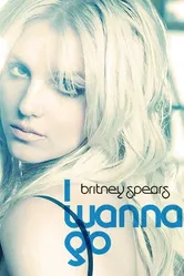 Britney Spears: I Wanna Go постер