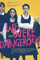 We Were Dangerous постер