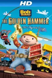 Bob the Builder: The Legend of the Golden Hammer постер