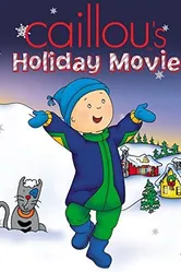 Caillou's Holiday Movie постер