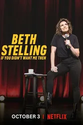 Beth Stelling: If You Didn't Want Me Then постер