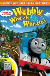 Thomas & Friends: Wobbly Wheels & Whistles постер