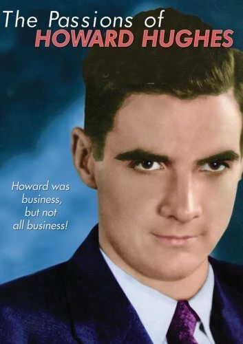 Постер The Passions of Howard Hughes
