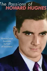 The Passions of Howard Hughes постер