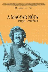 A Magyar Nóta Belga Mestere постер