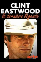 Clint Eastwood, la dernière légende постер