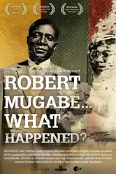 Robert Mugabe... What Happened? постер