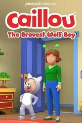 Caillou: The Bravest Wolf Boy постер