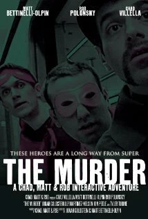 Постер The Murder: A Chad, Matt & Rob Interactive Adventure